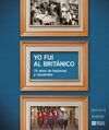 YO FUI AL BRITÁNICO: 75 AÑOS DE HISTORIAS Y RECUERDOS