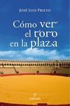 CÓMO VER EL TORO EN LA PLAZA