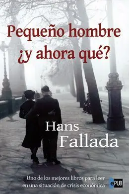 Pequeño Hombre ¿Y Ahora Qué?