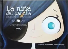 La Niña del Parche en la Ciudad de los Colores Olvidados
