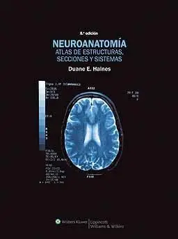 Neuroanatomia. Atlas de Estructuras, Secciones y S