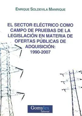 El Sector Electrico Como Campo de Pruebas de la Legislacion en Materia de Oferta