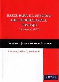 Bases para el Estudio del Derecho del Trabajo 2016. 4ª Ed