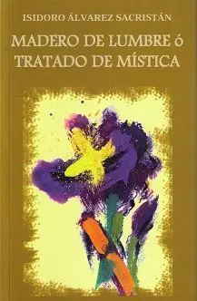Madero de Lumbre ó Tratado de Mística