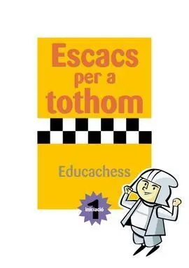 Escacs Per a Tothom. Iniciació 1