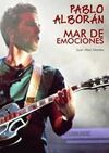 PABLO ALBORAN, MAR DE EMOCIONES