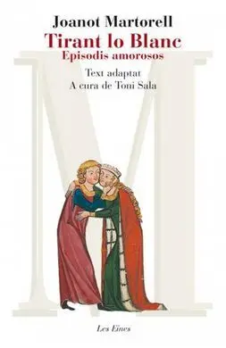 Tirant lo Blanc. Episodis Amorosos. Text Adaptat