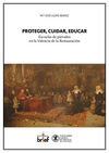 PROTEGER, CUIDAR, EDUCAR: ESCUELAS DE PÁRVULOS EN LA VALENCIA DE LA RESTAURACIÓN