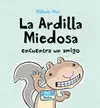La Ardilla Miedosa Encuentra a un Amigo
