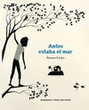 ANTES ESTABA EL MAR