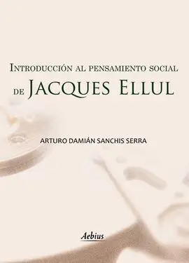 Introducción Al Pensamiento Social de Jacques Ellul