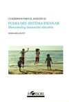 FUERA DEL SISTEMA ESCOLAR.: HOMESCHOOLING, INNOVACIÓN EDUCATIVA