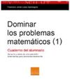 DOMINAR LOS PROBLEMAS MATEMÁTICOS 1 - CUADERNO DEL ALUMNADO