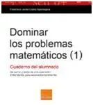 Dominar los Problemas Matemáticos 1 - Cuaderno del Alumnado