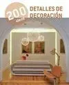200 Ideas, Detalles de Decoración