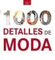 1000 Detalles de Moda (Close Up)