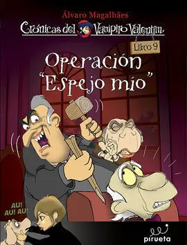Crónicas del Vampiro Valentín. 9: Operación Espejo mío