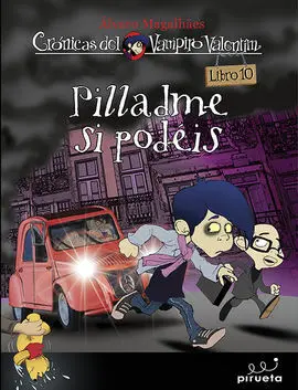 Crónicas del Vampiro Valentin. 10: Píllame si Puedes