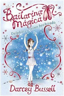 Bailarina Mágica. 2: Delphi y el Reino Hechizado