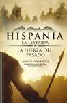 Hispania, la Leyenda. La Fuerza del Pasado
