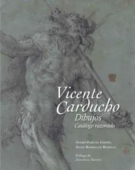 Vicente Carducho. Dibujos. Catálogo Razonado
