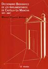 DICCIONARIO DE LOS PARLAMENTARIOS DE CASTILLA-LA MANCHA 1977-2007