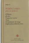 Obras I. el Rastro; el Circo; Greguerías Nuevas; Senos; Interpretación del Tango; Explicación de Buenos Aires