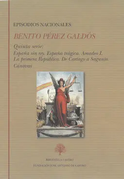 Episodios Nacionales. Quinta Serie: España sin Rey. España Trágica. Amadeo I. La