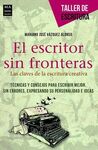 EL ESCRITOR SIN FRONTERAS. LAS CLAVES DE LA ESCRITURA CREATIVA