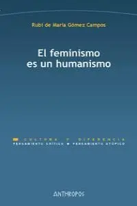 El Feminismo Es un Humanismo