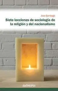 Siete Lecciones de Sociologia de la Religion y del Nacionalismo