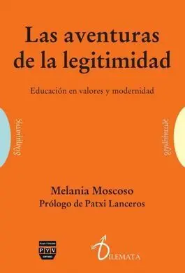 Las Aventuras de la Legitimidad. Educación en Valores y Modernidad