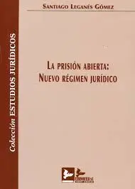 La Prisión Abierta: Nuevo Régimen Jurídico