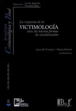 Victimología. La Respuesta de la Victimología Ante las Nuevas Formas de Victimización