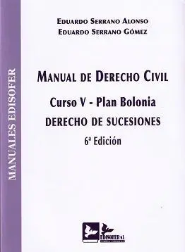 Manual de Derecho Civil. Curso V Plan Bolonia 2015 Derecho de Sucesiones