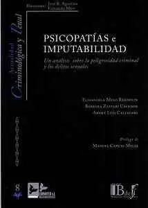 Psicopatías e Imputabilidad. Un Analisi Sobre la Peligrosidad Criminal y los Delitos Sexuales