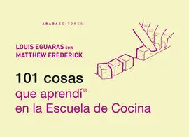 101 Cosas que Aprendí en la Escuela de Cocina