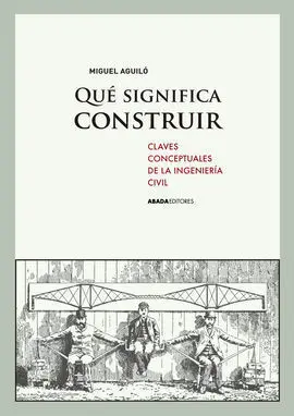¿Qué Significa Construir?
