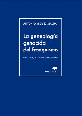 La Genealogia Genocida del Franquismo