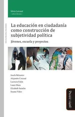 La Educación en Ciudadanía Como Construcción de Subjetividad Política. Jóvenes,