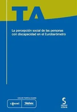 La Percepcion Social de las Personas con Discapacidad en el Eurobarometro