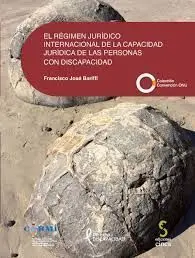 El Régimen Jurídico Internacional de la Capacidad Jurídica de las Personas con Discapcidad