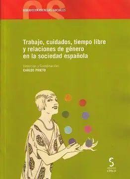 Trabajos, Cuidados, Tiempo Libre y Relaciones de Género en la Sociedad Española