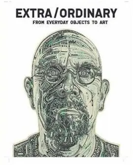 Extraordinary (From Everyday Objects To Art)