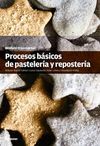 PROCESOS BÁSICOS DE PASTELERÍA Y REPOSTERÍA