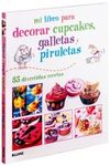 MI LIBRO PARA DECORAR CUPCAKES, GALLETAS Y PIRULETAS