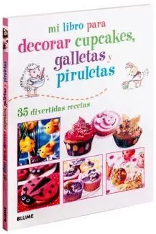 Mi Libro para Decorar Cupcakes, Galletas y Piruletas