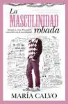 La Masculinidad Robada