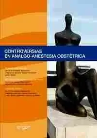 Controversias en Analgo-Anestesia Obstétrica