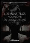 LOS MONSTRUOS NO ANIDAN EN LA OSCURIDAD